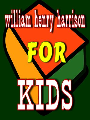cover image of William Henry Harrison for Kids